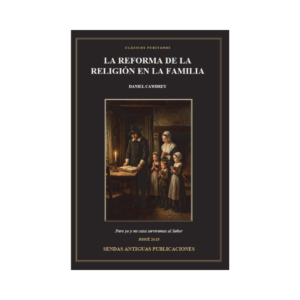 LA REFORMA DE LA RELIGIÓN EN LA FAMILIA - impreso tapa blanda